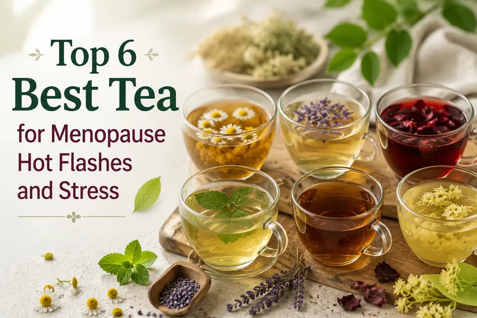 Top 5 Best Tea for Menopause Hot Flashes and Stress