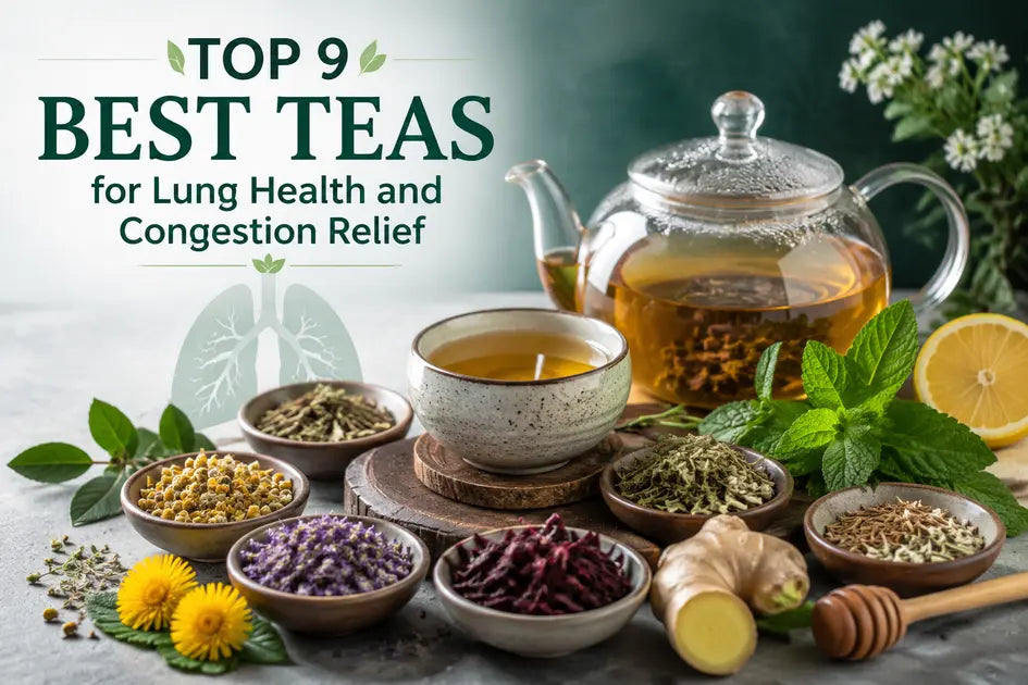 Top 9 Best Teas for Lung Health and Congestion Relief