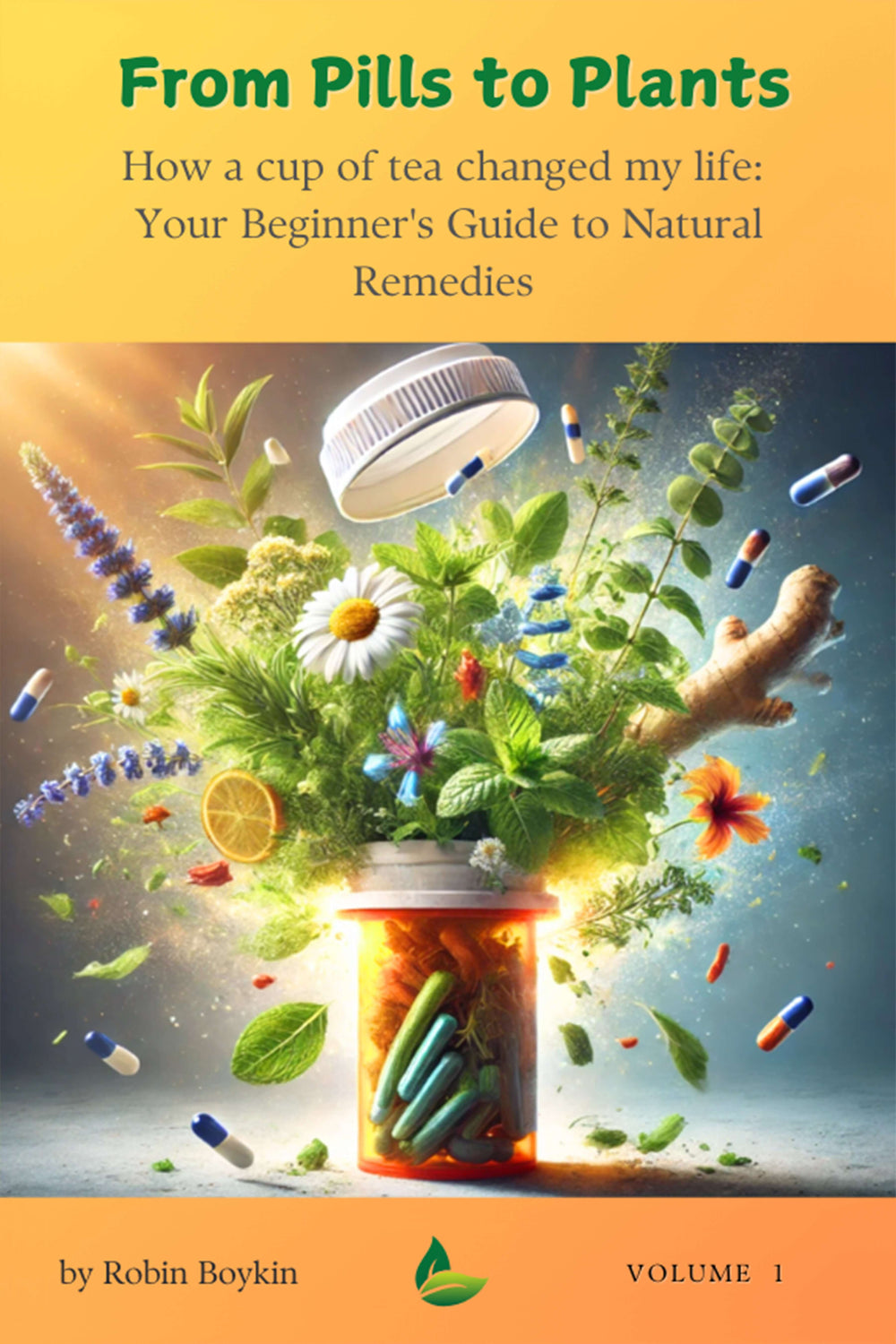 *New Book* From Pills To Plants - Your Beginner's Guide to Natural Remedies